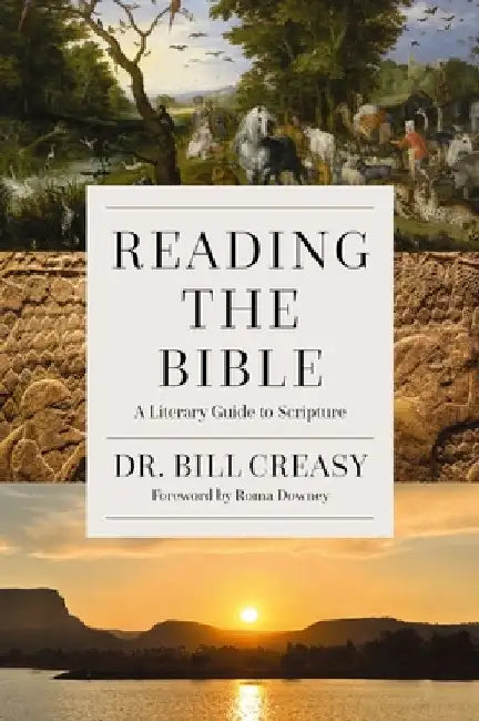 Reading the Bible: A Literary Guide to Scripture by William C. Creasy