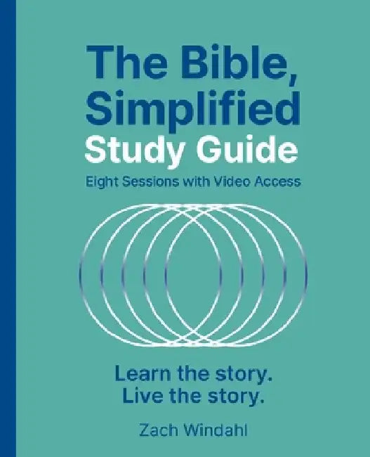 The Bible, Simplified Study Guide Plus Streaming Video: Learn the Story. Live the Story. by Zach Windahl
