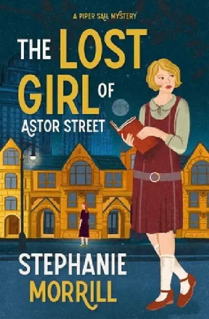 The Lost Girl of Astor Street: A Piper Sail Mystery by Stephanie Morrill