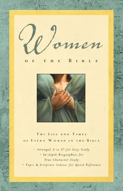 Women of the Bible: The Life and Times of Every Woman in the Bible by Lawrence O. Richards