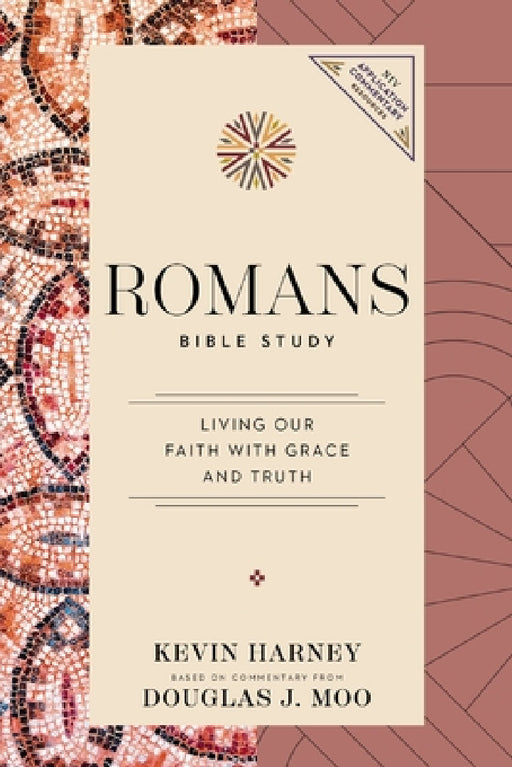 Romans Bible Study: Living Our Faith with Grace and Truth by Kevin G. Harney, Douglas J. Moo