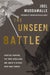 The Unseen Battle: Spiritual Warfare, the Three Rebellions, and Christ's Victory Over Dark Powers by Joel Muddamalle