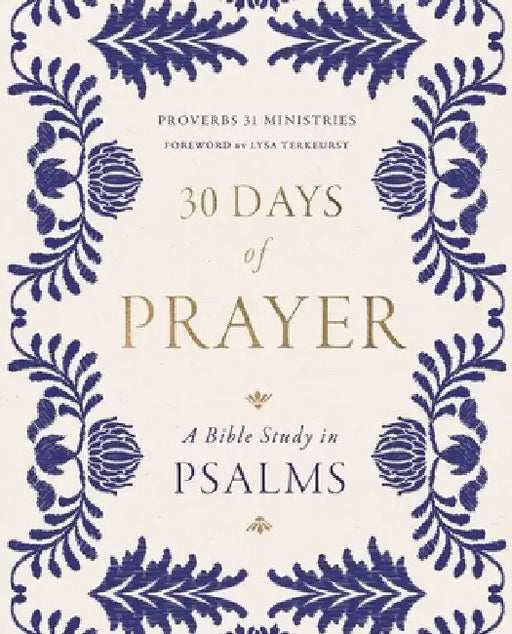 30 Days of Prayer: A Bible Study in Psalms by Proverbs 31 Ministries