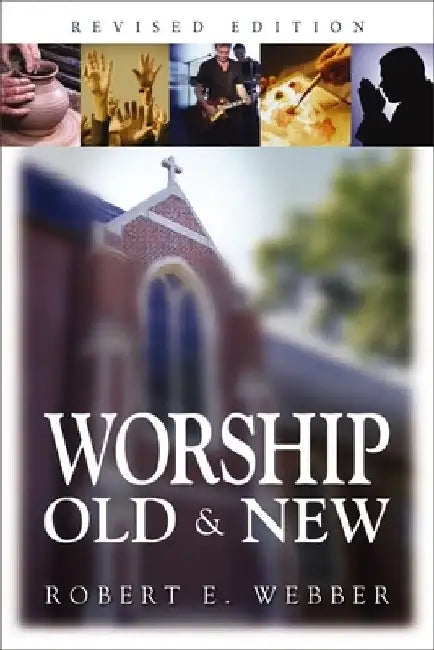 Worship Old and New by Robert  E. Webber