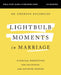 Lightbulb Moments in Marriage Bible Study Guide Plus Streaming Video: 12 Biblical Perspectives for Successful and Satisfied Couples by Emerson Eggerichs