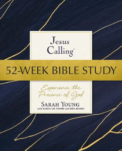 Jesus Calling 52-Week Bible Study: Experience the Presence of God by Sarah Young