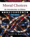 Moral Choices, Fifth Edition: An Introduction to Ethics by Scott Rae