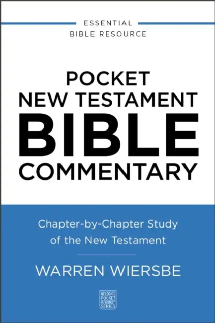 Pocket New Testament Bible Commentary: Chapter-By-Chapter Study of the New Testament by Warren W. Wiersbe