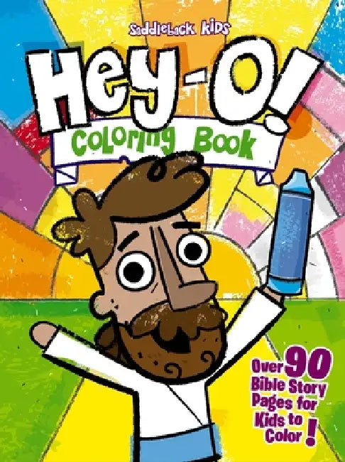 Hey-O! Coloring Book: Over 90 Bible Story Pages for Kids to Color by Saddleback Kids