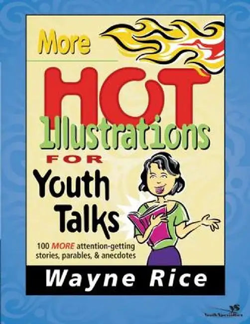 More Hot Illustrations for Youth Talks by Wayne Rice