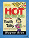 More Hot Illustrations for Youth Talks by Wayne Rice