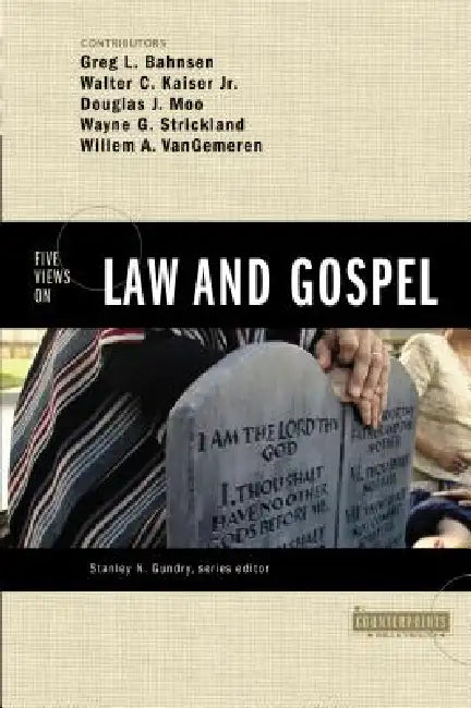 Five Views on Law and Gospel by Greg L. Bahnsen, Walter C. Kaiser Jr, Douglas J. Moo