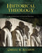 Historical Theology: An Introduction to Christian Doctrine: A Companion to Wayne Grudem's Systematic Theology by Gregg Allison