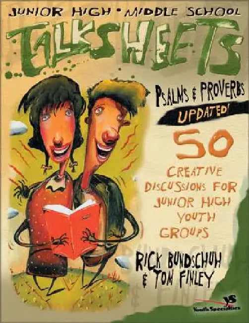 Junior High and Middle School Talksheets Psalms and Proverbs-Updated!: 50 Creative Discussions for Junior High Youth Groups by Rick Bundschuh