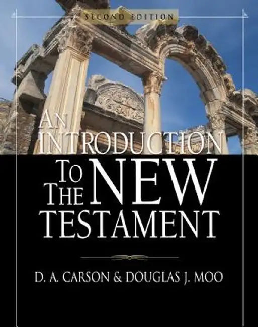 An Introduction to the New Testament by D. A. Carson