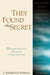 They Found the Secret: Twenty Lives That Reveal a Touch of Eternity by V. Raymond Edman