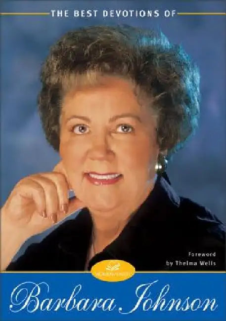 The Best Devotions of Barbara Johnson: Finding Joy and Hope in Tough Times (a 60-Day Devotional) by Barbara Johnson