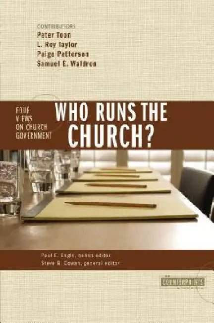 Who Runs the Church?: 4 Views on Church Government by Stanley N. Gundry