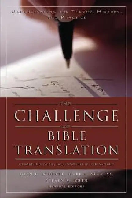 The Challenge of Bible Translation: Communicating God's Word to the World by Glen G. Scorgie