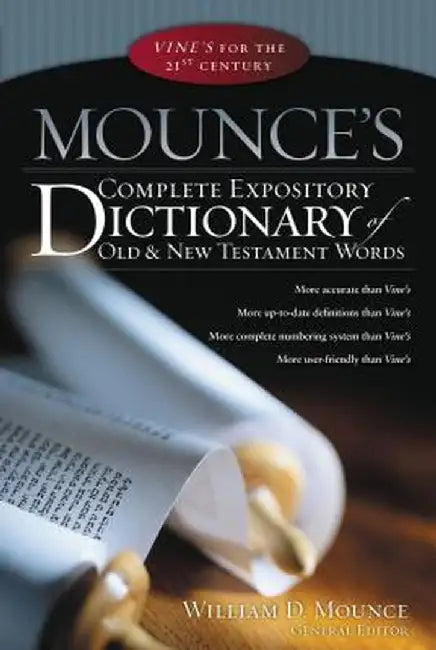 Mounce's Complete Expository Dictionary of Old & New Testament Words by William D. Mounce