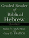 Graded Reader of Biblical Hebrew: A Guide to Reading the Hebrew Bible by Miles V. Van Pelt