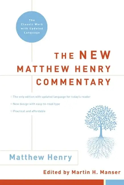 The New Matthew Henry Commentary: The Classic Work with Updated Language by Matthew Henry