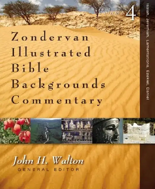 Isaiah, Jeremiah, Lamentations, Ezekiel, Daniel: 4 by John H. Walton