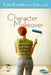 Character Makeover: 40 Days with a Life Coach to Create the Best You by Katie Brazelton