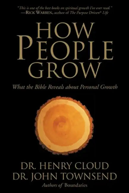 How People Grow: What the Bible Reveals about Personal Growth by Henry Cloud