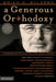 A Generous Orthodoxy: Why I Am a Missional, Evangelical, Post/Protestant, Liberal/Conservative, Biblical, Charismatic/Contemplative, Fundamentalist/Ca by Brian D. McLaren