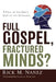Full Gospel, Fractured Minds?: A Call to Use God's Gift of the Intellect by Rick M. Nañez
