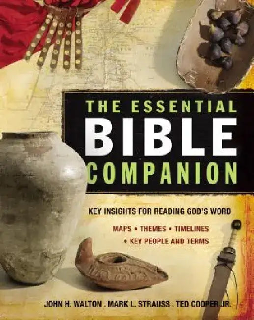 The Essential Bible Companion: Key Insights for Reading God's Word by John H. Walton