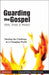 Guarding the Gospel: Bible, Cross and Mission: Meeting the Challenge in a Changing World by Chris Green
