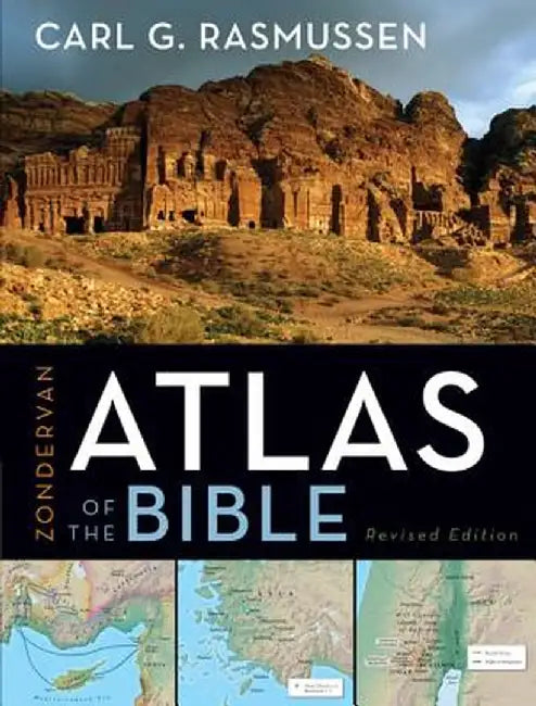 Zondervan Atlas of the Bible by Carl G. Rasmussen