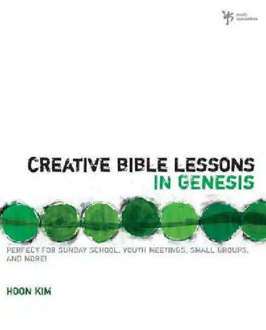 Creative Bible Lessons in Genesis by Hoon Kim
