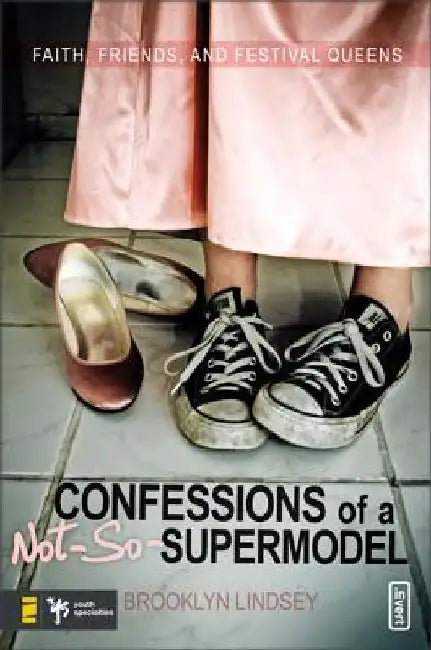 Confessions of a Not-So-Supermodel: Faith, Friends, and Festival Queens by Brooklyn E. Lindsey