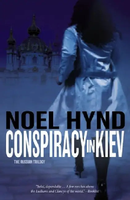 Conspiracy in Kiev by Noel Hynd