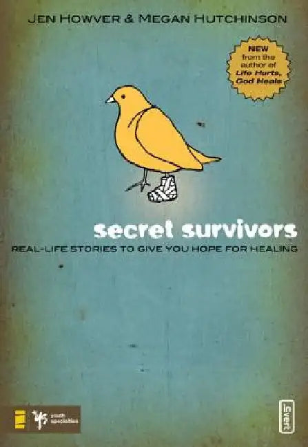 Secret Survivors: Real-Life Stories to Give You Hope for Healing by Jen Howver