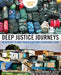 Deep Justice Journeys: 50 Activities to Move from Mission Trips to Missional Living by Kara E. Powell, Brad M. Griffin