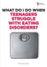 What Do I Do When Teenagers Struggle with Eating Disorders? by Steven Gerali
