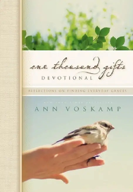 One Thousand Gifts Devotional: Reflections on Finding Everyday Graces by Ann Voskamp