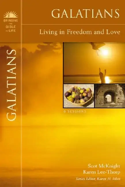 Galatians: Living in Freedom and Love by Scot McKnight