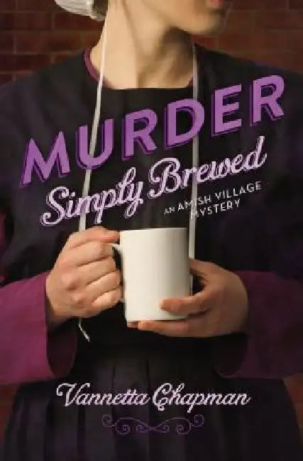 Murder Simply Brewed Softcover by Vannetta Chapman