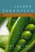 Sacred Parenting Bible Study Participant's Guide: How Raising Children Shapes Our Souls by Gary Thomas