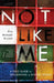 The Not Like Me: A Field Guide for Influencing a Diverse World by Eric Michael Bryant
