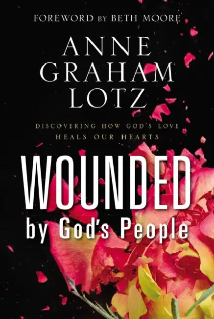 Wounded By Gods People by Anne Graham Lotz