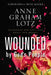 Wounded By Gods People by Anne Graham Lotz