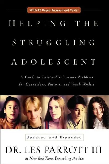 Helping the Struggling Adolescent: A Guide to Thirty-Six Common Problems for Counselors, Pastors, and Youth Workers by Zondervan