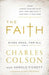 The Faith: What Christians Believe, Why They Believe It, and Why It Matters by Charles W. Colson