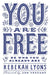 You Are Free: Be Who You Already Are by Matthieu Aikins